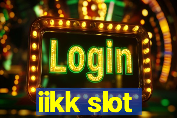 iikk slot